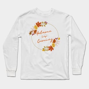 Autumn Is Coming Long Sleeve T-Shirt